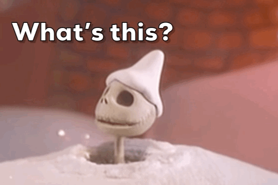 Jack from The Nightmare Before Christmas asking “What’s this?”